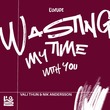VALI THUN, Nik Andersson - Wasting My Time With You (Extended Mix)