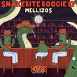 Mellizos - Snakebite Boogie EP Mellizos - Snakebite Boogie EP