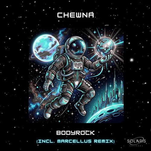Chewna - BODYROCK (Incl. MARCELLUS (UK) REMIX)