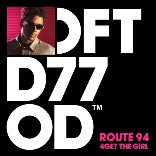 Route 94 - 4Get The Girl - Extended Mix  DFTD770D4