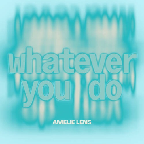 Amelie Lens – whatever you do [Sony Music Germany] — Dance / Pop 2026 (320kbps)