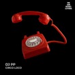 DJ PP - Circo Loco