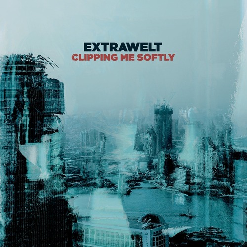 Extrawelt – Clipping Me Softly [Cocoon Recordings] — Indie Dance 2026 (320kbps)