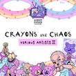 VA - Crayons and Chaos