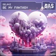Delayz - Be My Fantasy
