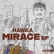 Hawka - Mirage EP Hawka - Mirage EP