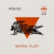 MERCHII - Wanna Play