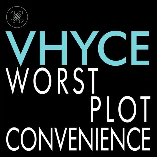 Vhyce - Worst Plot Convenience EP