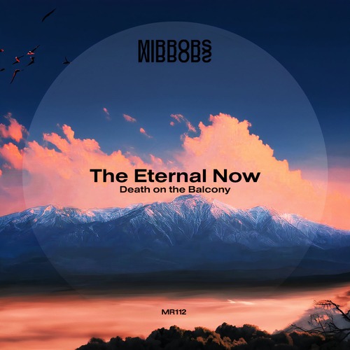 Death on the Balcony – The Eternal Now [Mirrors Label] — Organic House 2026