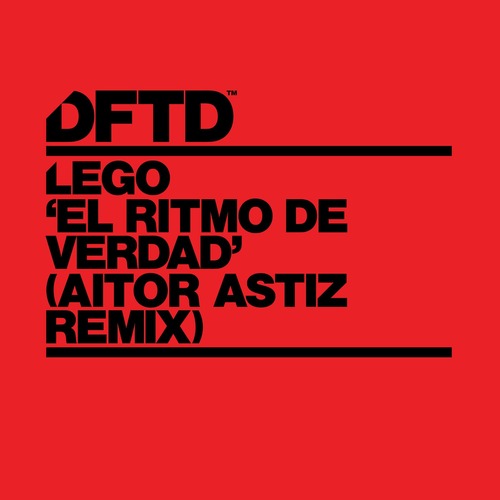 Lego, Aitor Astiz - El Ritmo De Verdad - Aitor Astiz Extended Remix