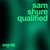 Sam Shure - Qualified