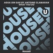 Antoine Clamaran, Agua Sin Gas - What You Do
