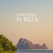 XOXO, Walk on Water - Somewhere in Ibiza
