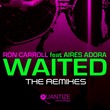 Ron Carroll, Aires Adora - Waited (The Remixes)