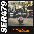 Dexter Troy - Feels Like