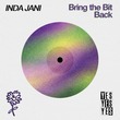 INDA JANI - Bring the Bit Back - Extended