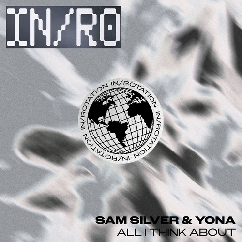 Sam Silver & Yona – All I Think About [IN / ROTATION] — Tech House 2026