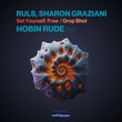 Ruls, Sharon Graziani - Set Yourself Free / Drop Shot