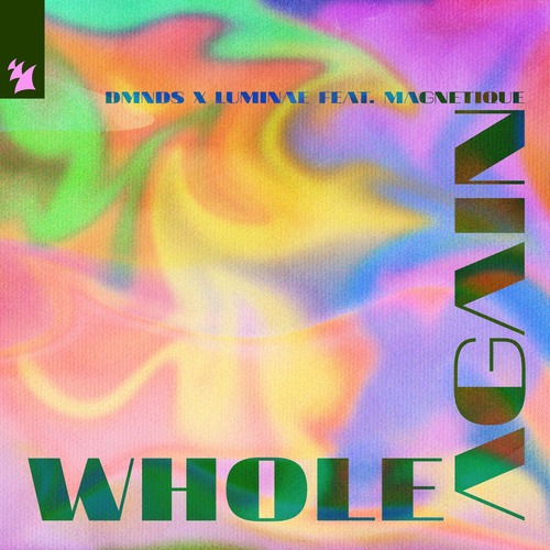 DMNDS, Luminae & Magnetique (UK) – Whole Again [Armada Music] — Afro House 2026