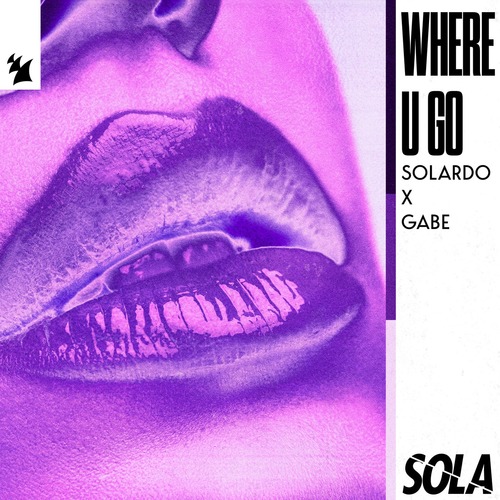 Solardo & Gabe - Where U Go [SOLA248]