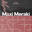MAXI MERAKI - First Time