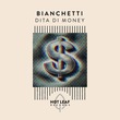 Bianchetti - Dita Di Money