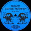 Remmert - Cry No Tears