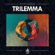 Alex Chasos - Trilemma