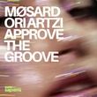 Møsard, Ori Artzi - Approve The Groove Møsard, Ori Artzi - Approve The Groove