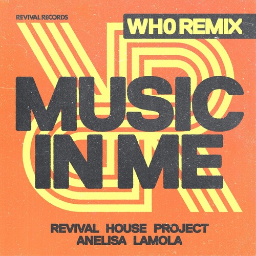 Revival House Project ft. Anelisa Lamola – Music In Me (Wh0 Extended Remix) [Revival Records] — House 2026