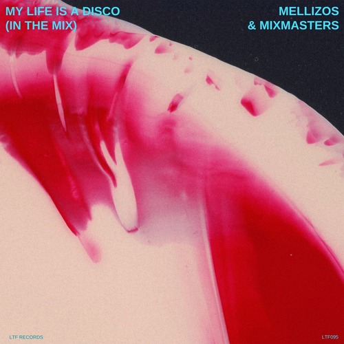 MIXMASTERS, Mellizos - My Life Is A Disco (In The Mix)