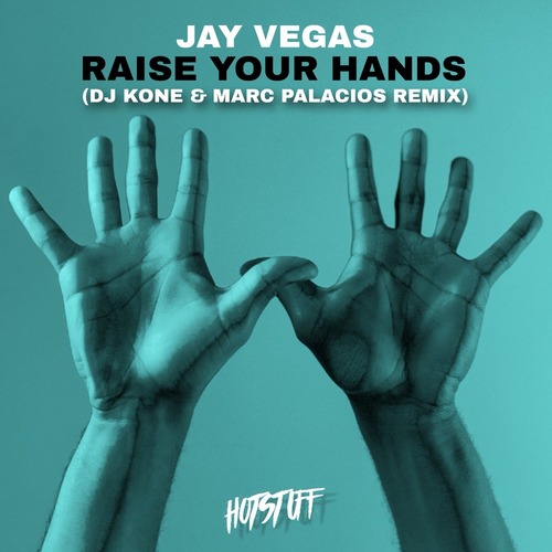 Jay Vegas - Raise Your Hands (DJ Kone & Marc Palacios Remix) [HS212]