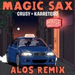 Crusy, Karretero - Magic Sax (ALOS Remix)
