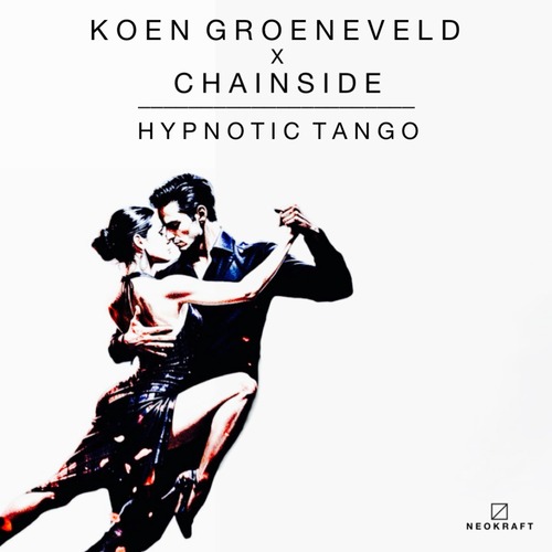 Chainside, Koen Groeneveld – Hypnotic Tango [NEOK052]