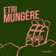 Etri - Mungère Etri - Mungère