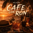 Klaän - CAFé CON RON (Afro House Extended Remix)