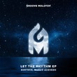Marco Acevedo, Sortech - Let The Rhythm EP