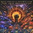 Sonic Species, Zephirus Kane - The Acid Revolution Sonic Species, Zephirus Kane - The Acid Revolution