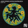 Juany Bravo, NODUS, Murmusica - Dum Tak (Extended Mix) Juany Bravo, NODUS, Murmusica - Dum Tak (Extended Mix)