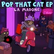 La Madone - Pop That Cat EP La Madone - Pop That Cat EP