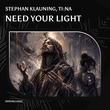 Stephan Klauning, TI:NA - Need Your Light