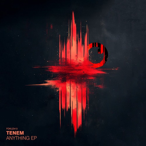 TENEM, TENEM, Cainah - Anything EP [Fokuz Recordings]