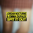 Jordan Nocturne, Emma Dufaux - Spit It Out Jordan Nocturne, Emma Dufaux - Spit It Out