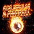 Bob Sinclar, Fireball - What I Want Is You (Extended)