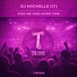 Dj Michelle (IT) - Kiss Me One More Time