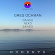 Greg Ochman - Dansu / Neko / Sanso