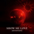Robin S, Francis Mercier - Show Me Love (Devotion) Robin S, Francis Mercier - Show Me Love (Devotion)