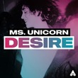 Ms. Unicorn - Desire Ms. Unicorn - Desire