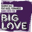 Seamus Haji, Hazel Fernandes - Dance With You