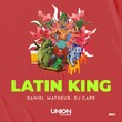 DJ Care, Daniel Matheus - LATIN KING (Extended Mix)